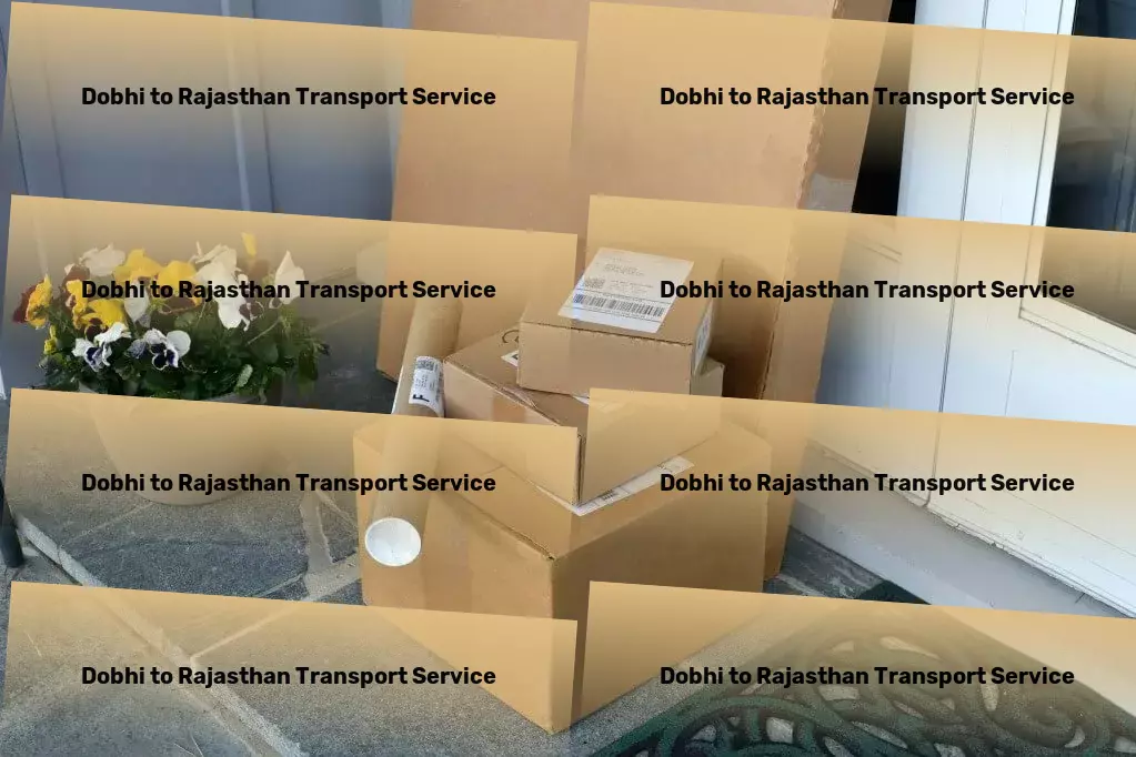 Dobhi to Rajasthan Transport Nationwide moving and shipment services