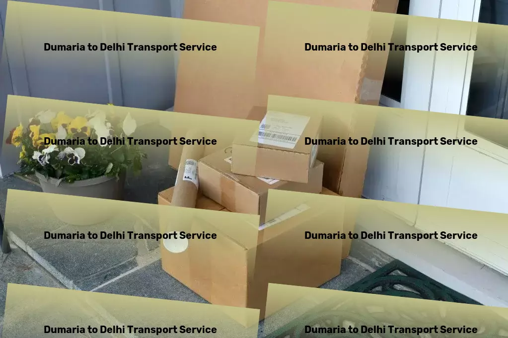 Dumaria to Delhi Transport Tailored transportation services to fit India's unique needs! - Full-service logistics