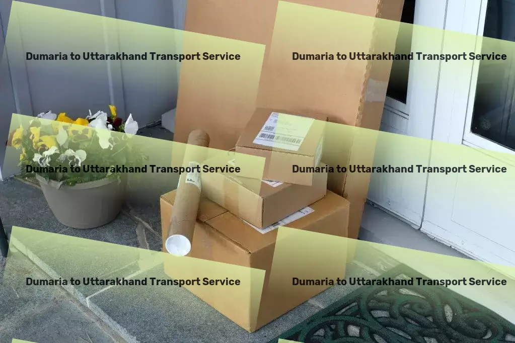 Dumaria to Uttarakhand Transport Heavy load freight solutions